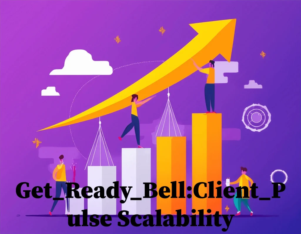 Get_Ready_BellClient_Pulse Scalability